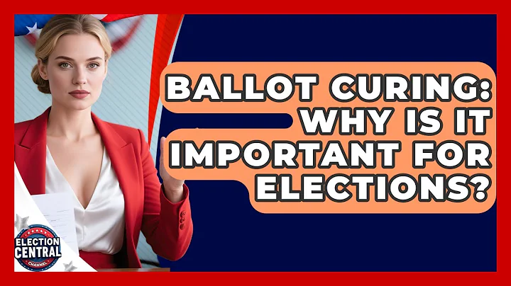 Ballot Curing: Why Is It Important For Elections? - Election Central Channel
