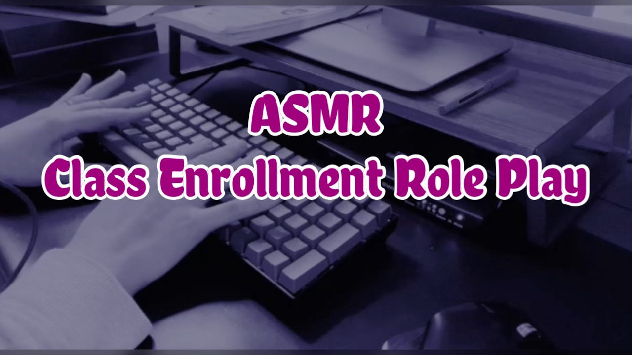 ASMR Class Enrollment/Customer Service Role Play (Soft Spoken)