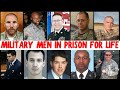ALL U S MILITARY MEN Sentenced To LIFE In PRISON Full List Shocking Details 