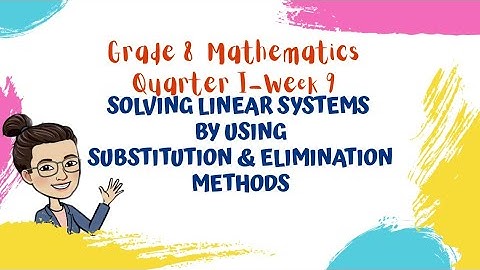 Math 8 || Qtr 1-Wk 9 || Solving Linear Systems by Elimination and Substitution Method | Acute Angels