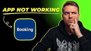 How to Fix Booking.com App Not Working (FIXED)