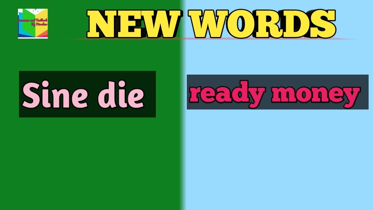 Sine Die Ready Money Meaning And Use YouTube sine-die-ready-money-meaning-and-use-youtube
