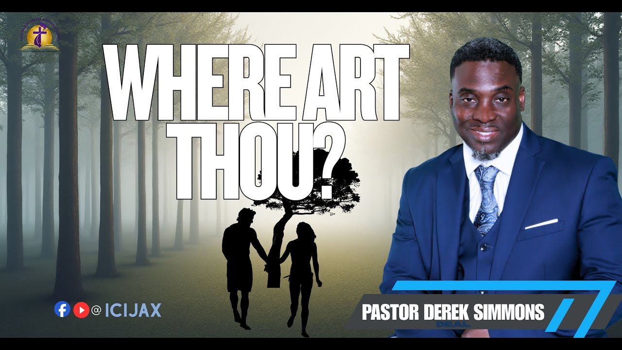 WHERE ART THOU? | SUNDAY MORNING | PASTOR DEREK SIMMONS