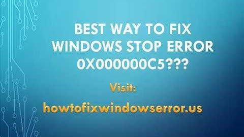 Fix Windows Stop Error 0x000000C5