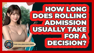 How long does rolling admission usually take for a decision?