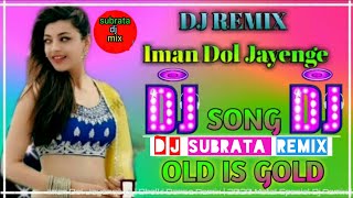 Download Lagu Imaan Dol Jaayenge _hindi old is gold dj subrata hard mix ☆ MP3