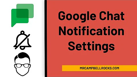 Google Chat Notification Updates (You have more options and control)