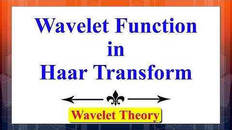Wavelet Function in Haar Transformation | Wavelet Theory | Advanced Digital Signal Processing