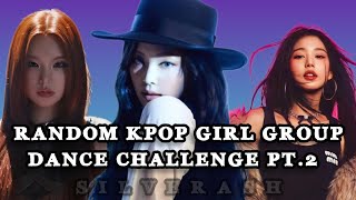 RANDOM KPOP GIRL GROUP DANCE CHALLENGE PT.2 [LATEST AND POPULAR]
