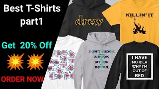 Best Designed T Shirts Part1 Get 20% Off
