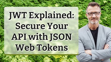 JWT Explained: Secure Your API with JSON Web Tokens