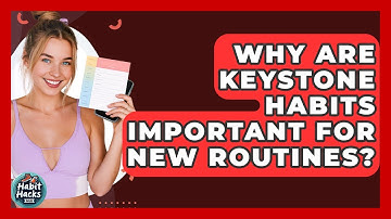 Why Are Keystone Habits Important For New Routines? - Habit Hacks Hub