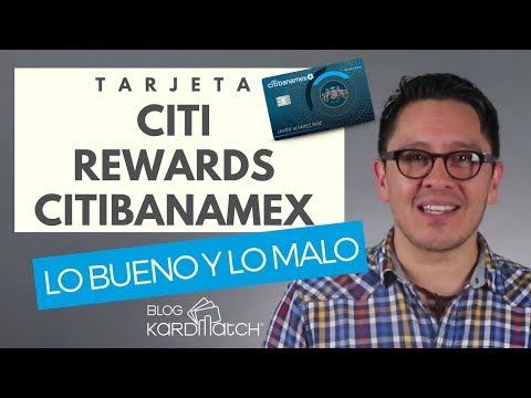 ? Tarjeta Citi Rewards de Citibanamex: Lo Bueno y Lo Malo