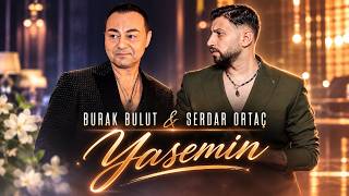 Yasemin - Burak Bulut & Serdar Ortaç | En Popüler Türkçe Şarkılar 2026🎶 Trend Türkçe Şarkılar 2026