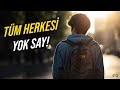 Herkesi yok say sesszce ali ve baarnla onlar ok et  ders alma motivasyonsu