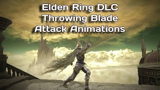 Elden Ring DLC Attack Animations [Throwing Blade]