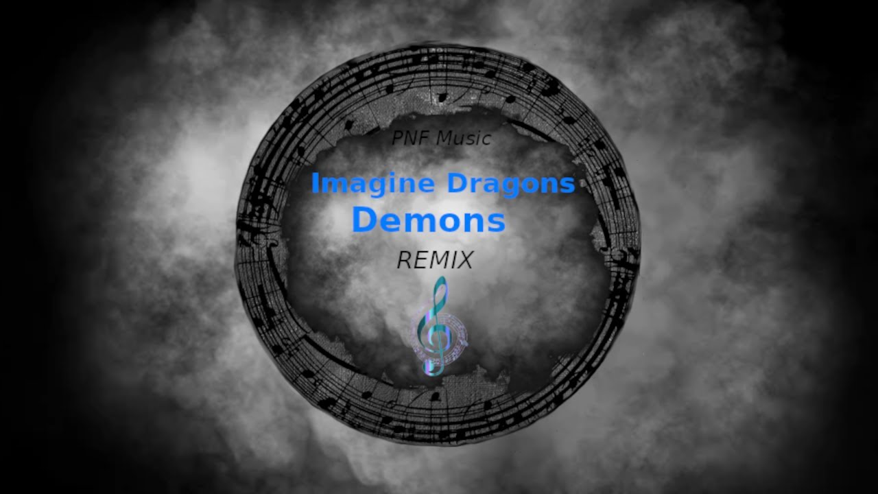 Demons - Imagine Dragons (Remix)