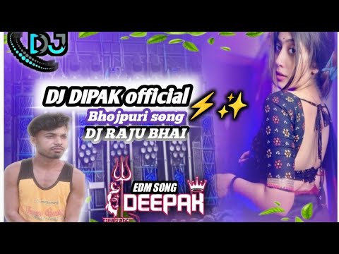 Bhojpuri new song DJ dipak official 