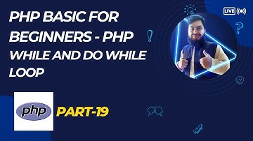 PHP While & Do While Loop Explained with Examples | PHP Bangla Tutorial Part-19