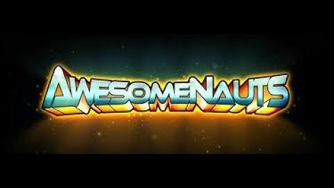 Awesomenauts #1 ft Chronan and Risurb