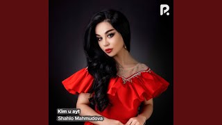 Kim u ayt - Shahlo Mahmudova