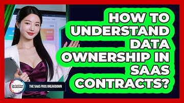 How To Understand Data Ownership In SaaS Contracts?