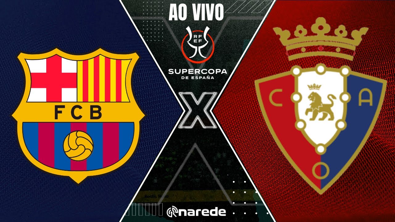 barcelona-x-osasuna-ao-vivo-supercopa-da-espanha-ao-vivo-youtube