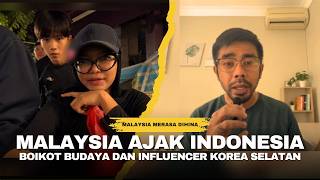 SERING DIREMEHKAN, WARGA MALAYSIA AJAK INDONESIA BOIKOT BUDAYA DAN INFLUENCER KOREA SELATAN