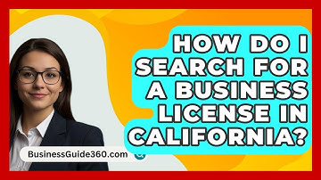 How Do I Search for a Business License in California? - BusinessGuide360.com