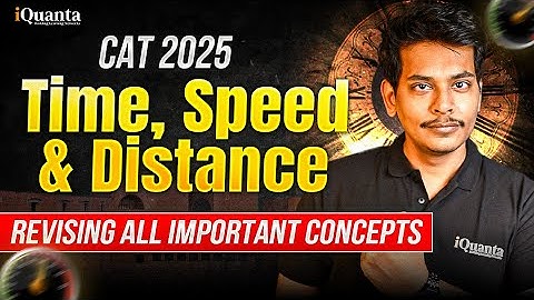 Time Speed and Distance CAT | Most Important Concepts & Tricks Every CAT 2025 Aspirant Must Know