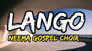 LANGO - Neema gospel choir (lyrics) translated in English 