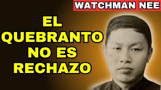 Cuando Dios te quiebra… es porque confía en ti - Watchman Nee
