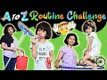 A to Z ROUTINE Challenge | Cute Sisters