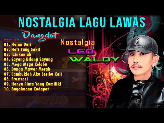 Leo Waldy -  Nostalgia -  Dangdut Lawas Terpopuler class=