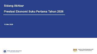 [HQ] Economic and Financial Developments in the Malaysian Economy in 1Q 2026