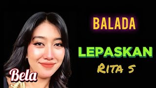 LEPASKAN  Rita s #dangdut # Bela# #musik  Balada Singosari