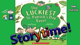 THE LUCKIEST ST PATRICK'S DAY EVER Read Aloud ~ StoryTime ~  Bedtime Story Read Along Books