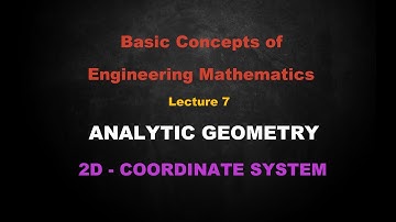 Basic Concepts of Engineering Mathematics | Lesson - 7 Analytic Geometry | 2-D Co-ordinate System