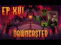 Dawncaster: Ep16