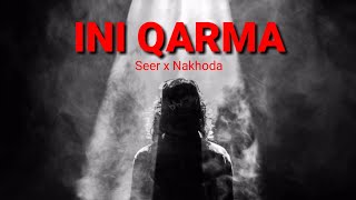 INI QARMA - Seer x Nakhoda (Lirik) 🔥