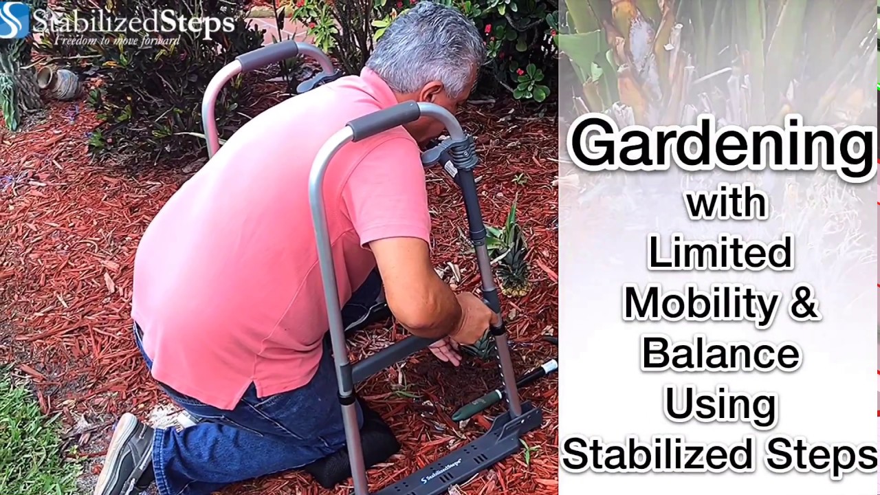 Gardening with Stabilized Steps!