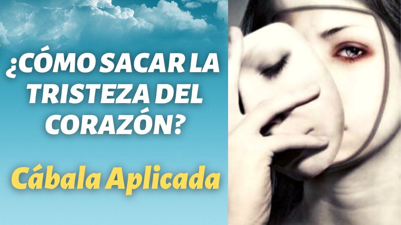 Cómo sacar la tristeza del corazón (Kabbalah Aplicada) Profesor Yoel Benhabib