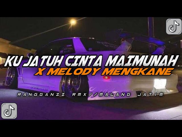 DJ KU JATUH CINTA MAIMUNAH X MELODY MENGKANE //RANGGANZZ RMX class=