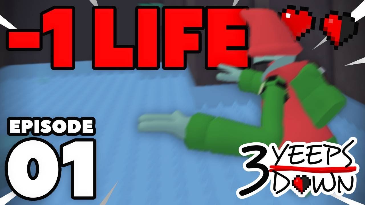 Yeeps But I Have 3 Lives... | EPISODE ONE