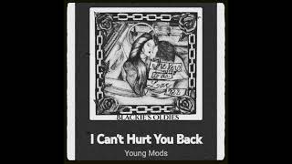 Can't Hurt You Back 〰️ Young Mods