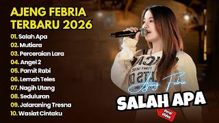 Ajeng Febria - SALAH APA - MUTIARA - PERCERAIAN LARA - ANGEL 2 || DANGDUT FULL ALBUM TERBARU 2026