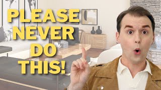 Things Interior Designers Never Do And Neither Should You!