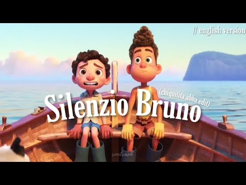 『Silenzio Bruno ;; Abba Chiquitita Edit 』- english version 『Silenzio Bruno ;; Abba Chiquitita Edit 』- english version