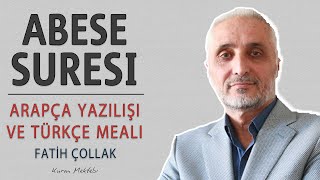 Abese suresi anlamı dinle Fatih Çollak (Abese suresi arapça yazılışı okunuşu ve meali)