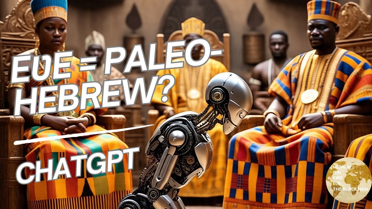 I Asked ChatGPT “Is Eʋe (Ewe) language related to Paleo-Hebrew?”
